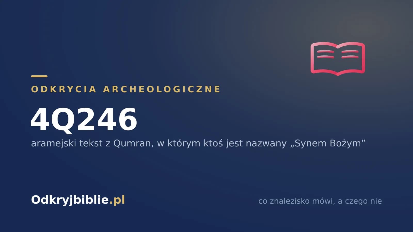 4Q246 — aramejski tekst z Qumran, w którym ktoś jest nazwany „Synem Bożym”