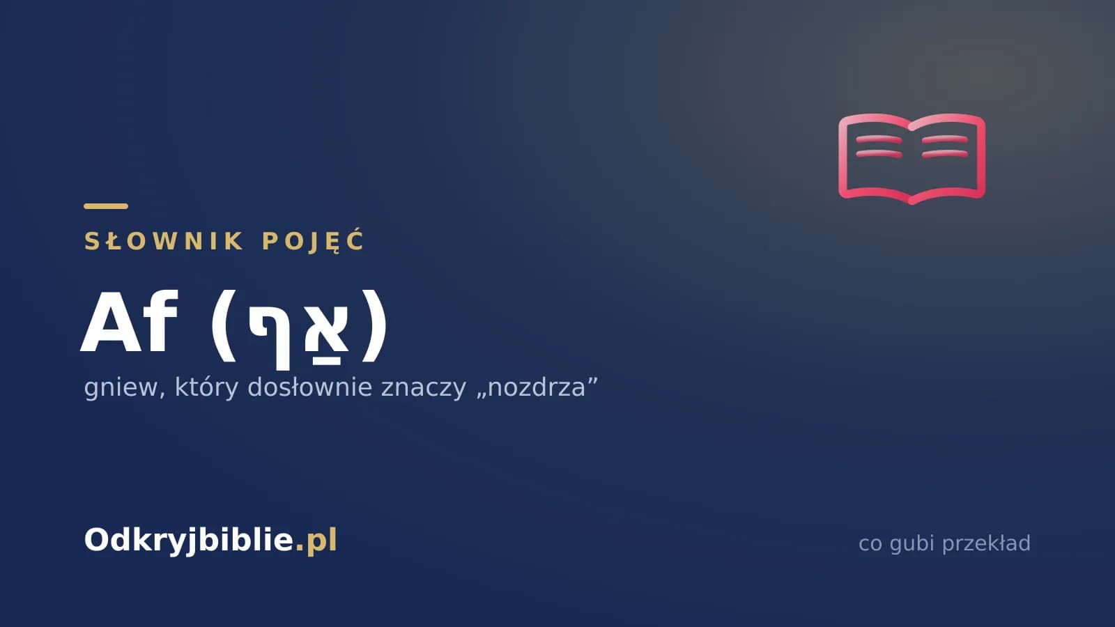 Af (אַף) — gniew, który dosłownie znaczy „nozdrza”