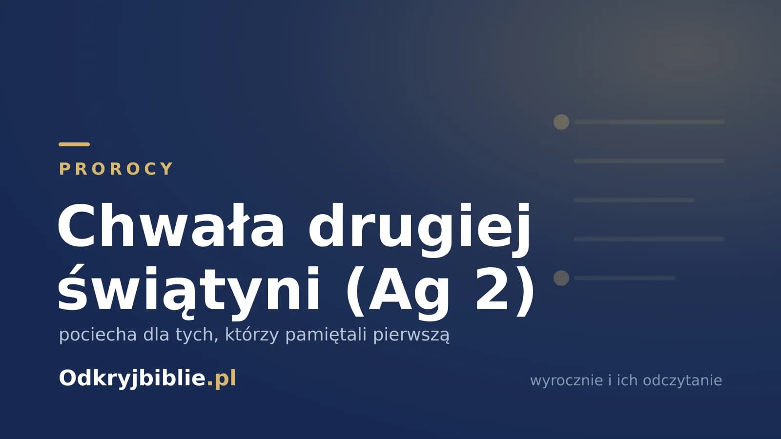 Chwała drugiej świątyni (Ag 2) — pociecha dla tych, którzy pamiętali pierwszą