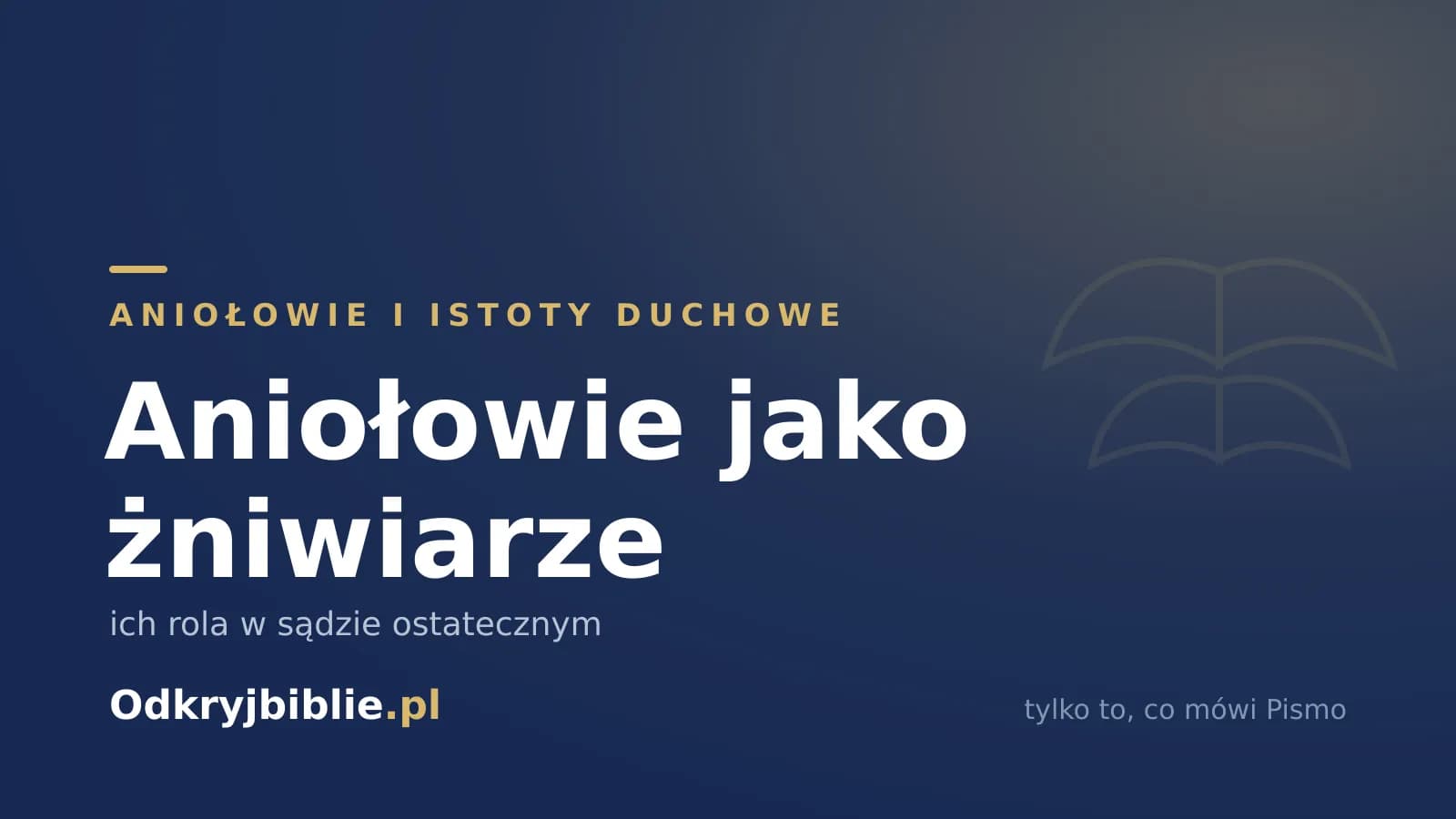Aniołowie jako żniwiarze — ich rola w sądzie ostatecznym