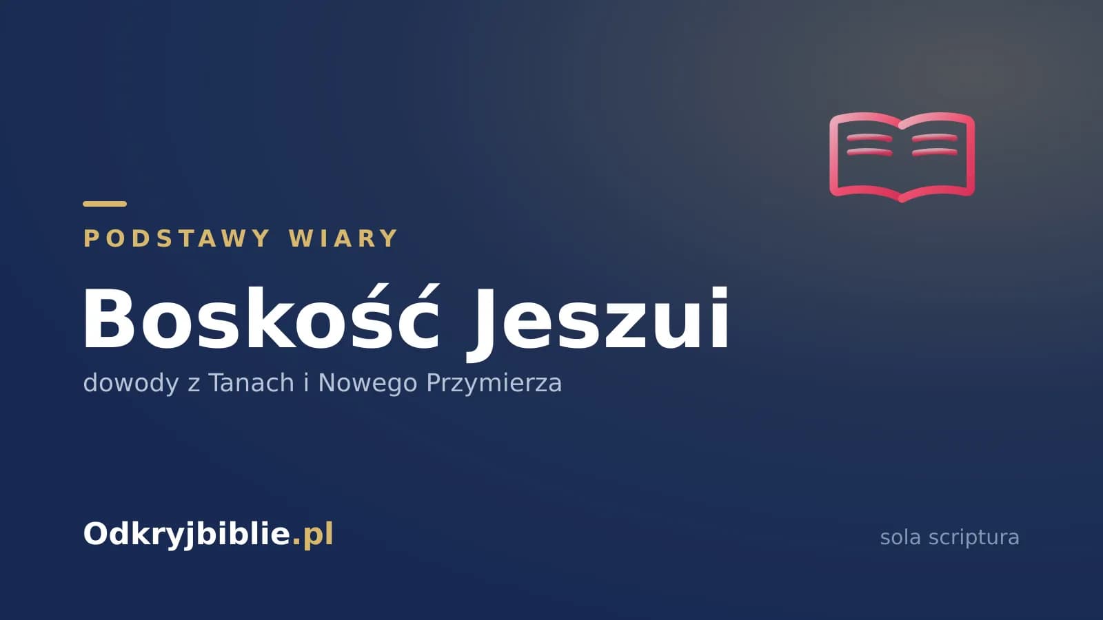 Boskość Jeszui — dowody z Tanach i Nowego Przymierza