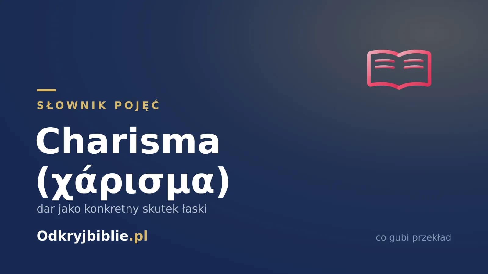 Charisma (χάρισμα) — dar jako konkretny skutek łaski
