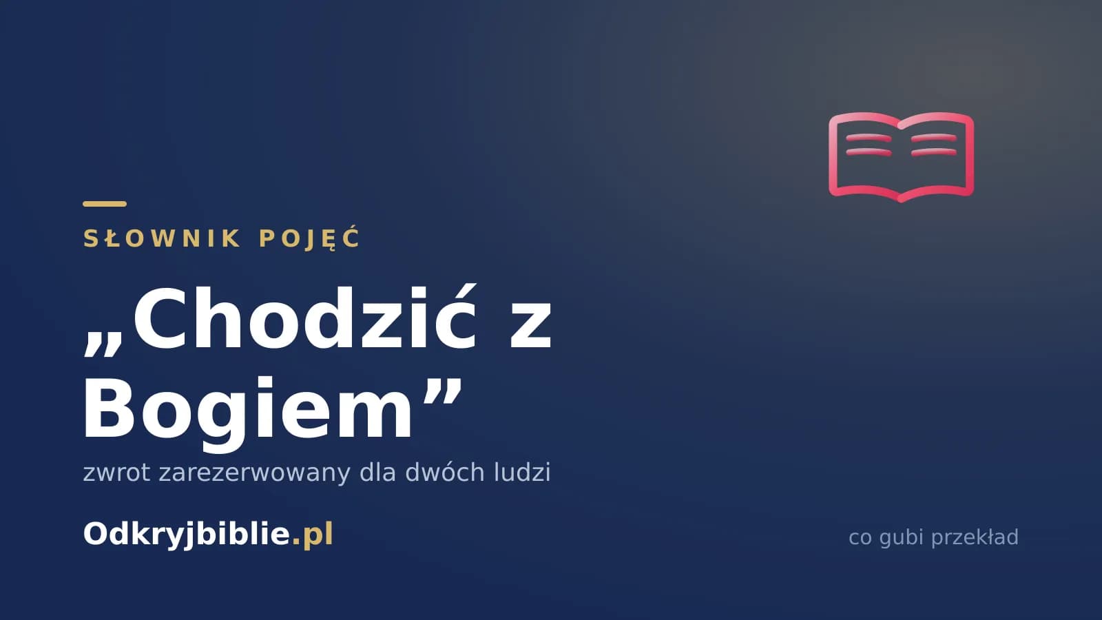 „Chodzić z Bogiem” — zwrot zarezerwowany dla dwóch ludzi