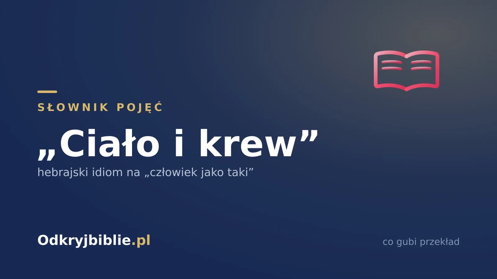 „Ciało i krew” — hebrajski idiom na „człowiek jako taki”