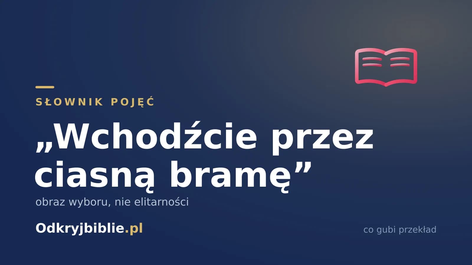 „Wchodźcie przez ciasną bramę” — obraz wyboru, nie elitarności