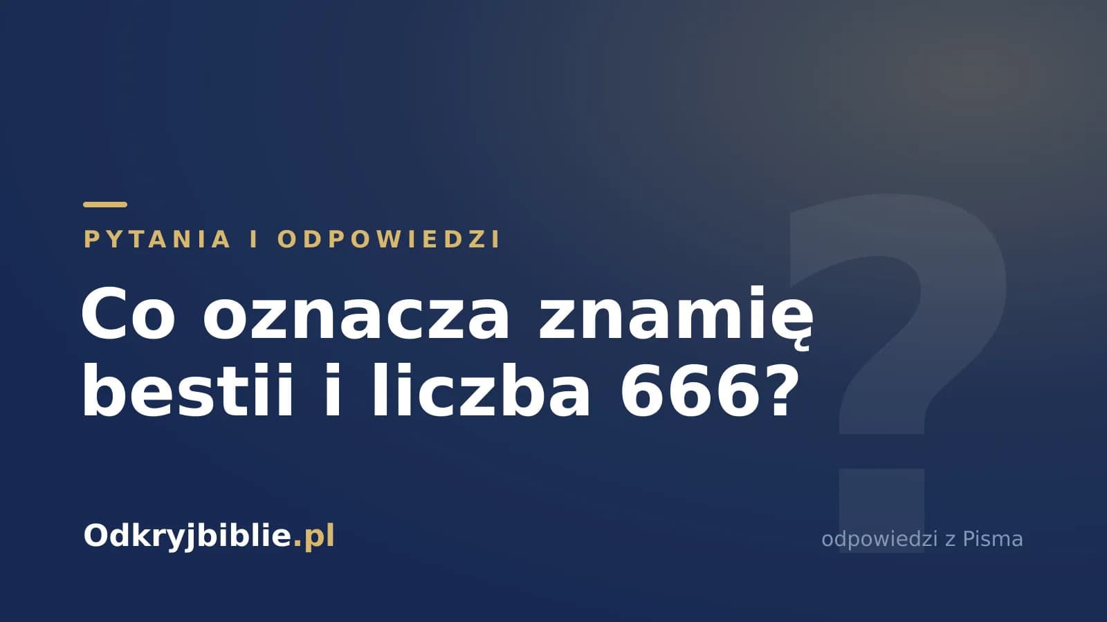 Co oznacza znamię bestii i liczba 666?