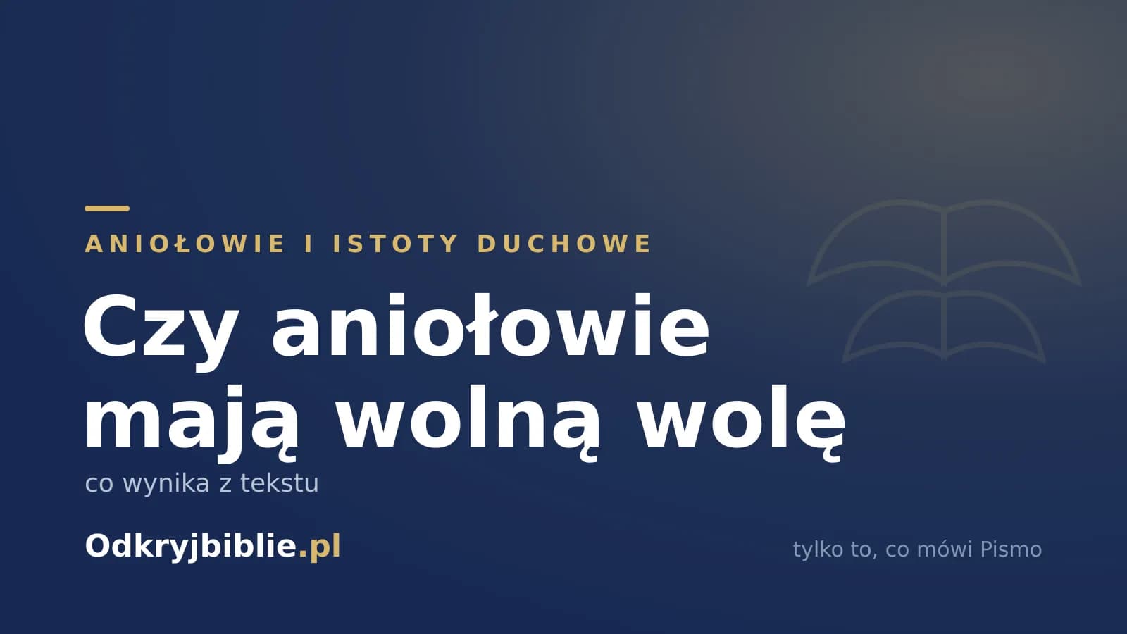 Czy aniołowie mają wolną wolę — co wynika z tekstu