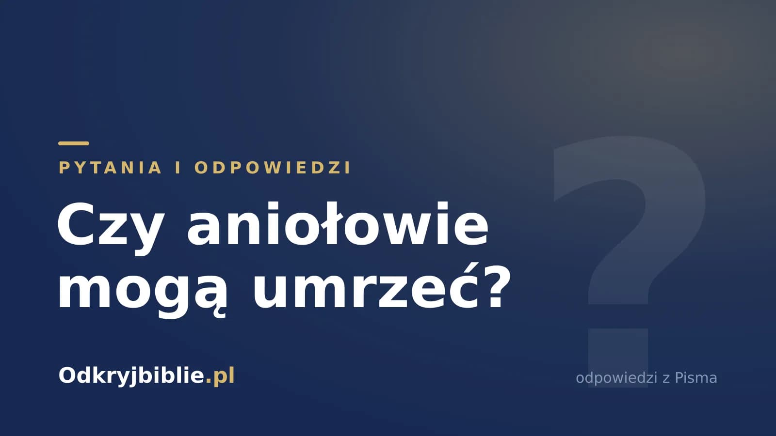 Czy aniołowie mogą umrzeć?