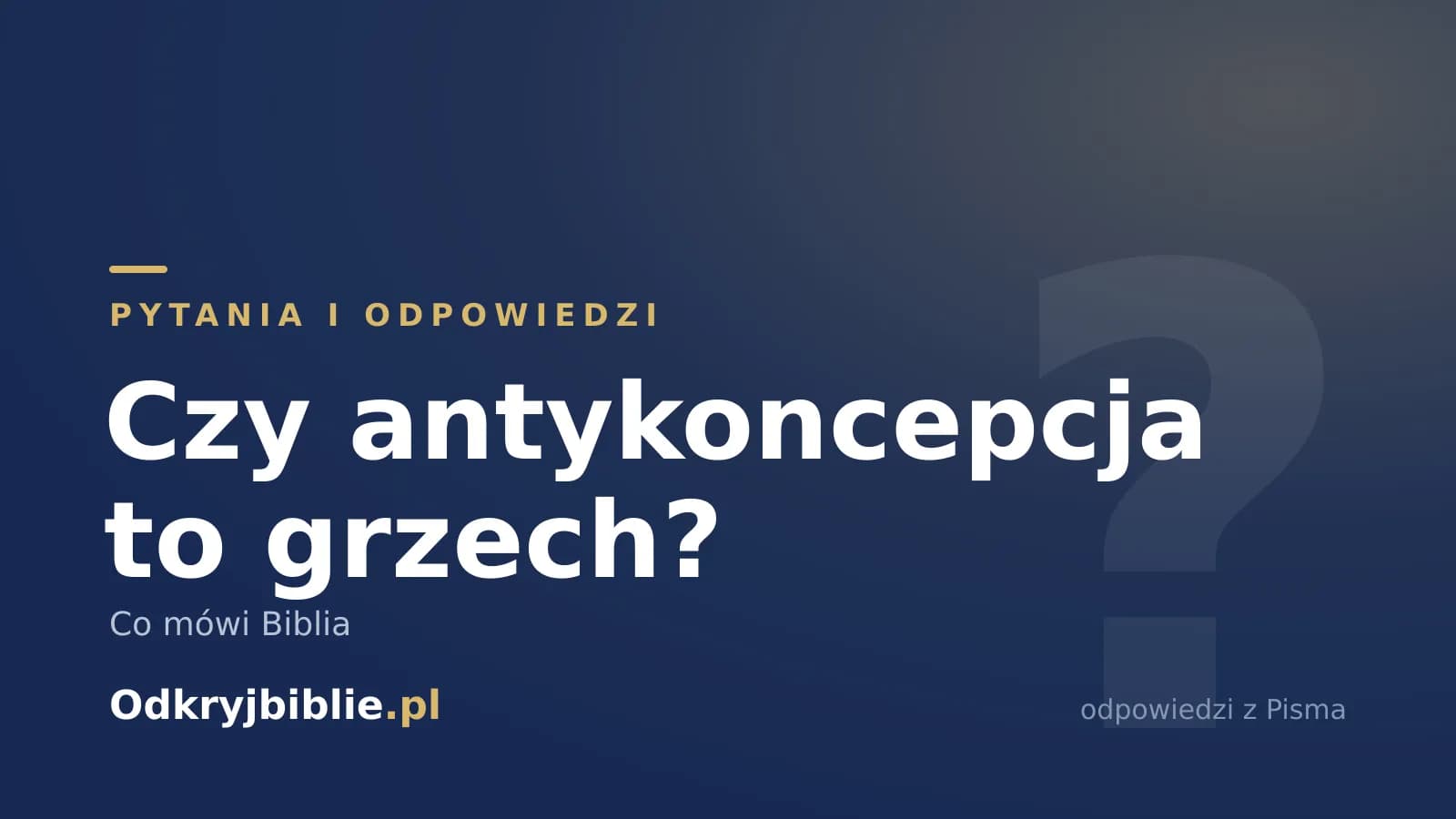 Czy antykoncepcja to grzech? Co mówi Biblia