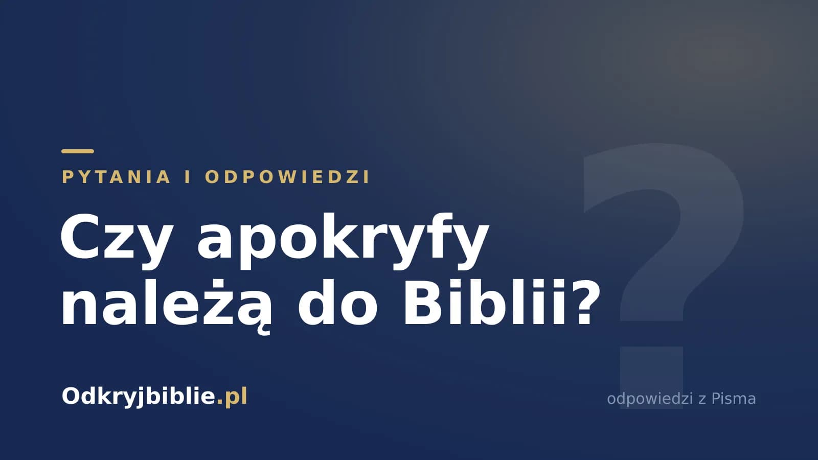 Czy apokryfy należą do Biblii?