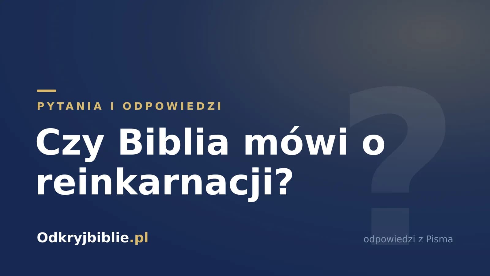 Czy Biblia mówi o reinkarnacji?