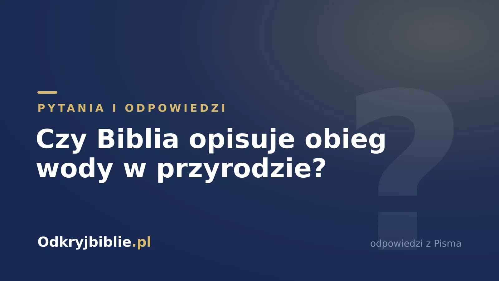 Czy Biblia opisuje obieg wody w przyrodzie?