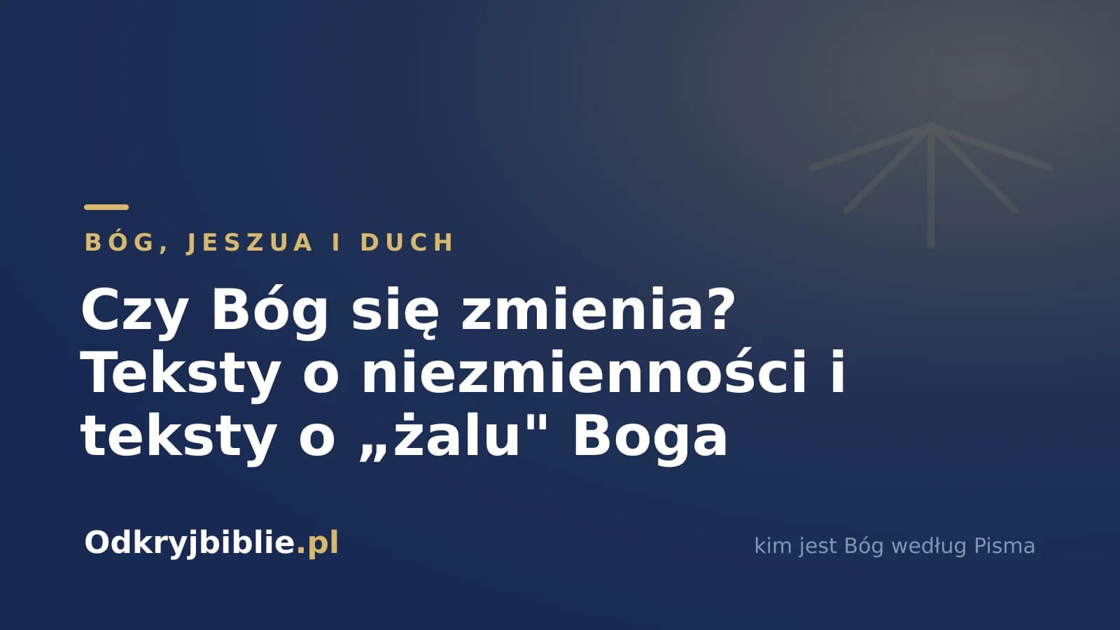 Czy Bóg się zmienia? Teksty o niezmienności i teksty o „żalu” Boga