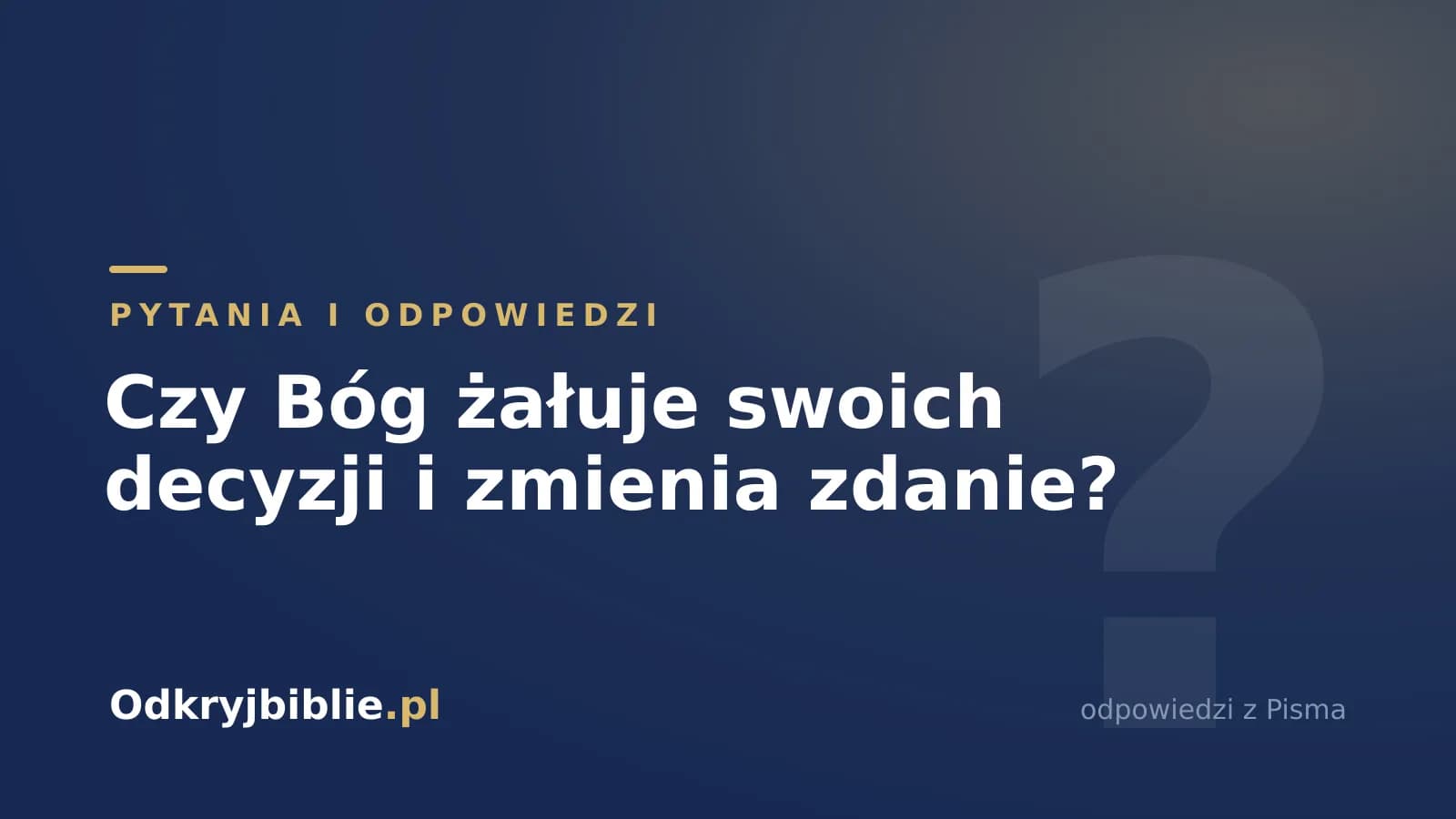 Czy Bóg żałuje swoich decyzji i zmienia zdanie?