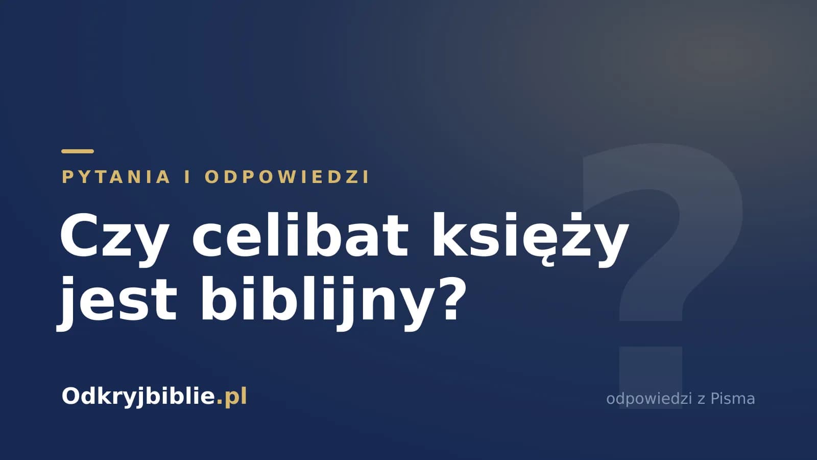 Czy celibat księży jest biblijny?