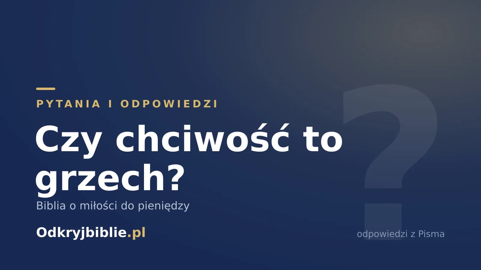 Czy chciwość to grzech? Biblia o miłości do pieniędzy