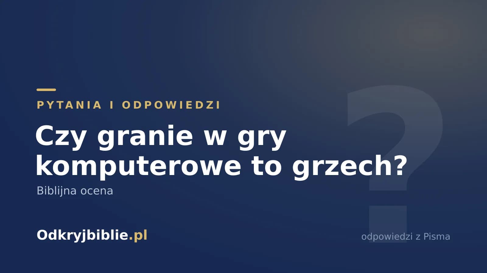 Czy granie w gry komputerowe to grzech? Biblijna ocena
