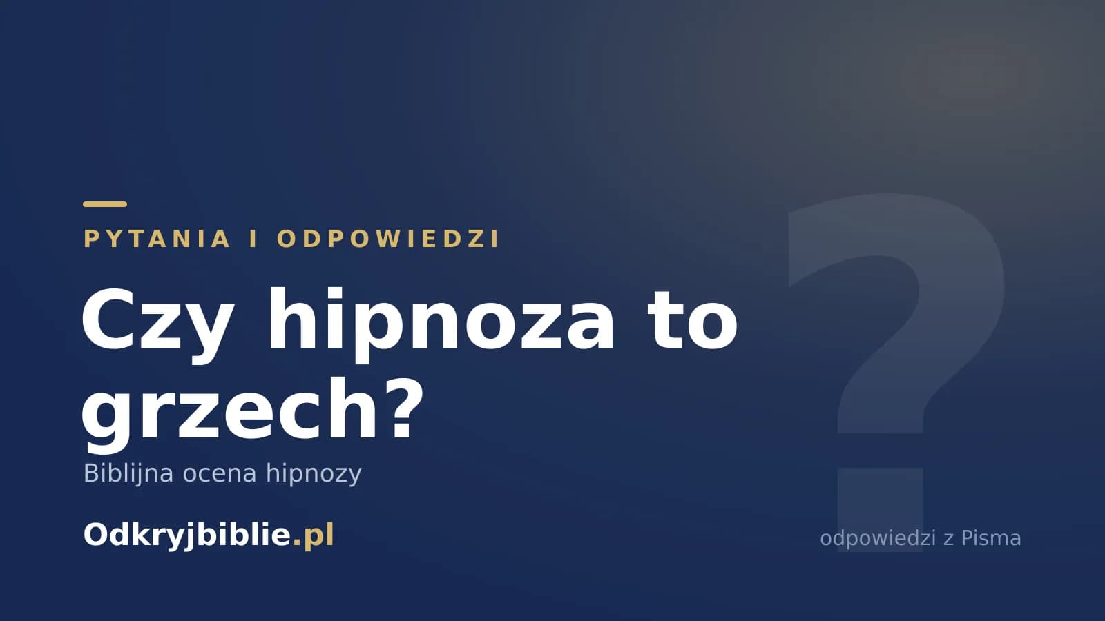 Czy hipnoza to grzech? Biblijna ocena hipnozy
