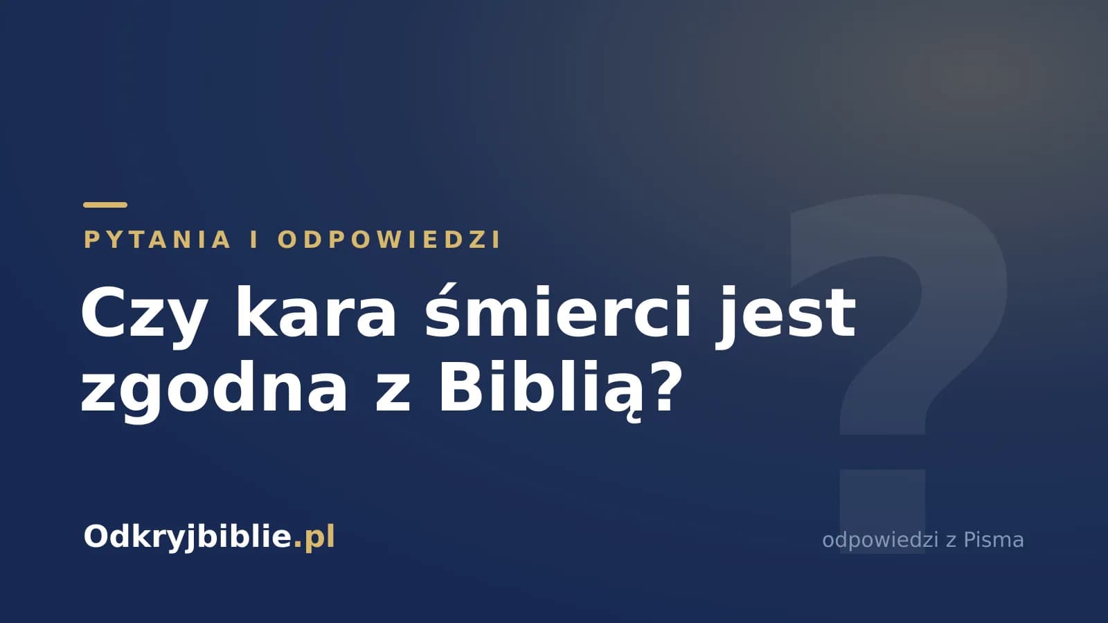 Czy kara śmierci jest zgodna z Biblią?