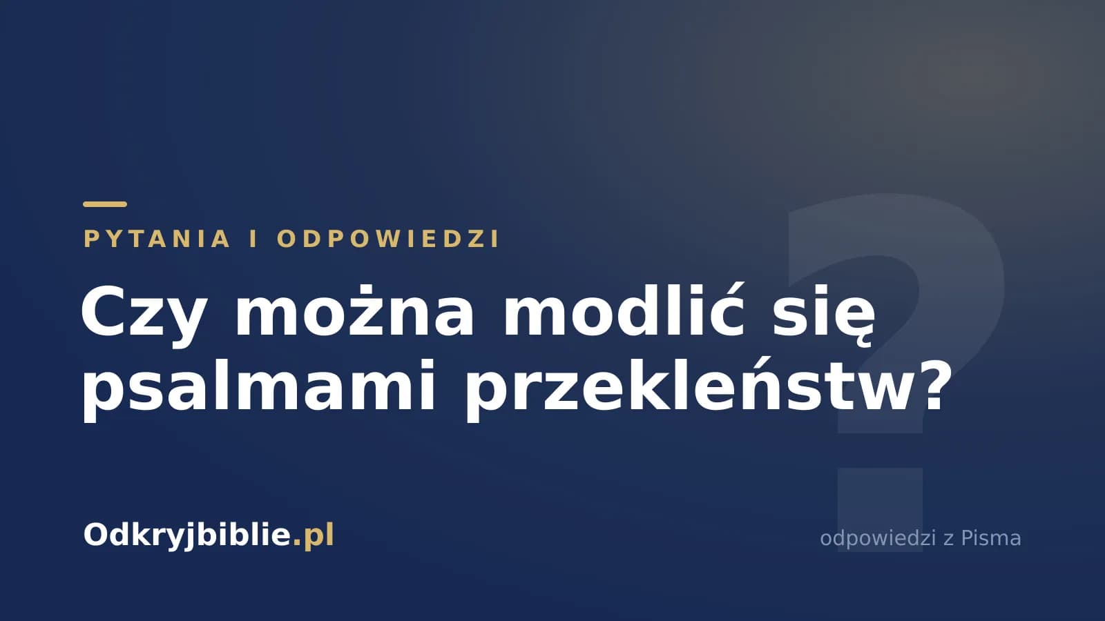 Czy można modlić się psalmami przekleństw?