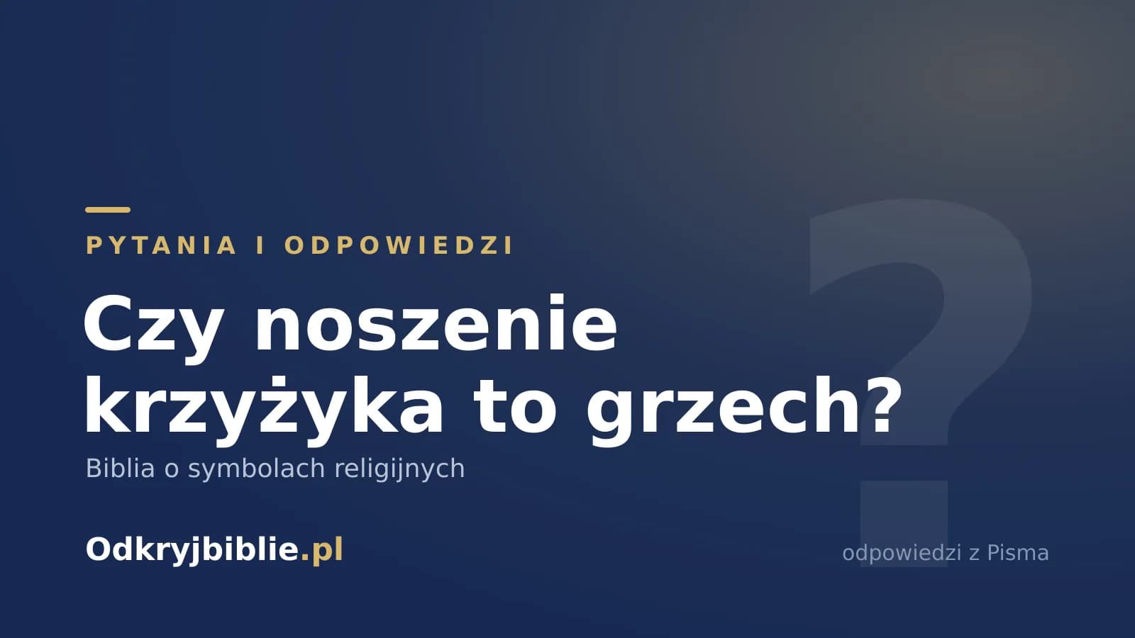 Czy noszenie krzyżyka to grzech? Biblia o symbolach religijnych