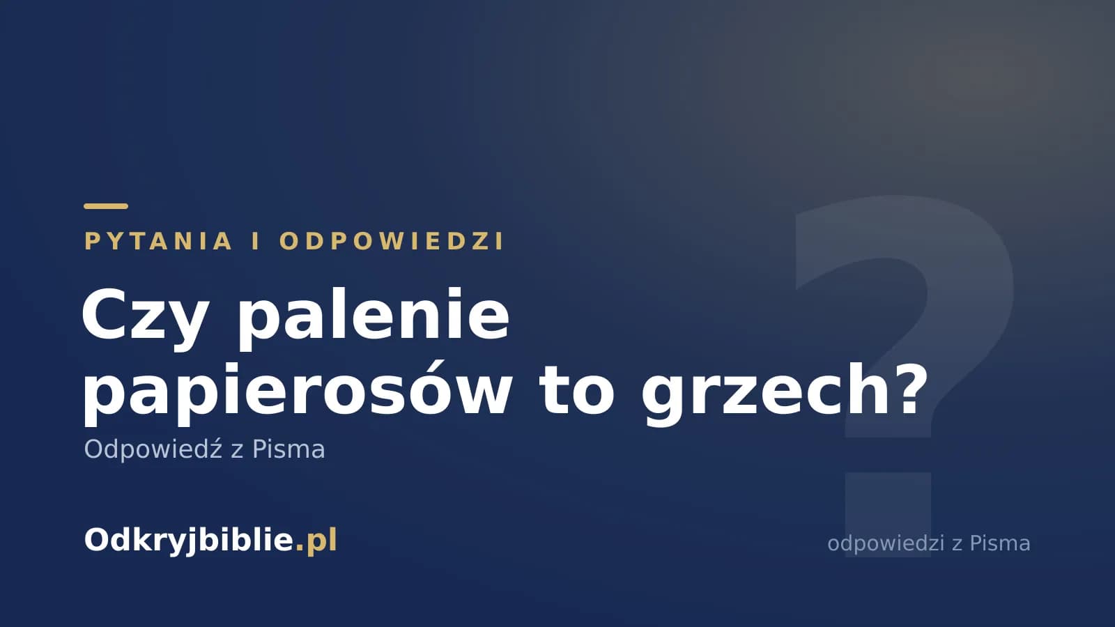 Czy palenie papierosów to grzech? Odpowiedź z Pisma