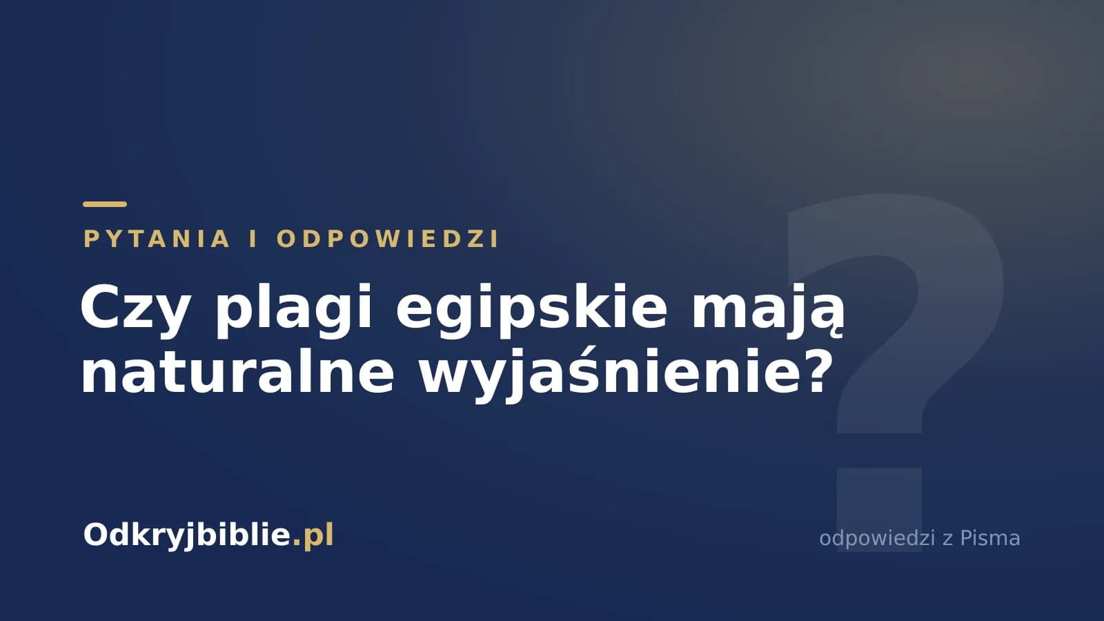 Czy plagi egipskie mają naturalne wyjaśnienie?