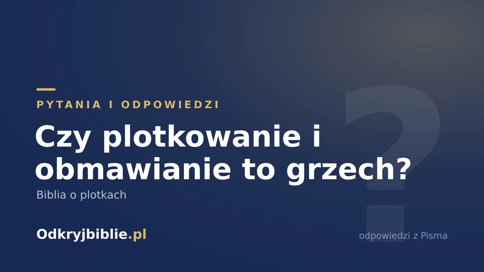 Czy plotkowanie i obmawianie to grzech? Biblia o plotkach