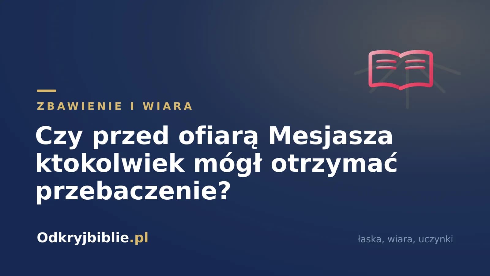 Czy przed ofiarą Mesjasza ktokolwiek mógł otrzymać przebaczenie?