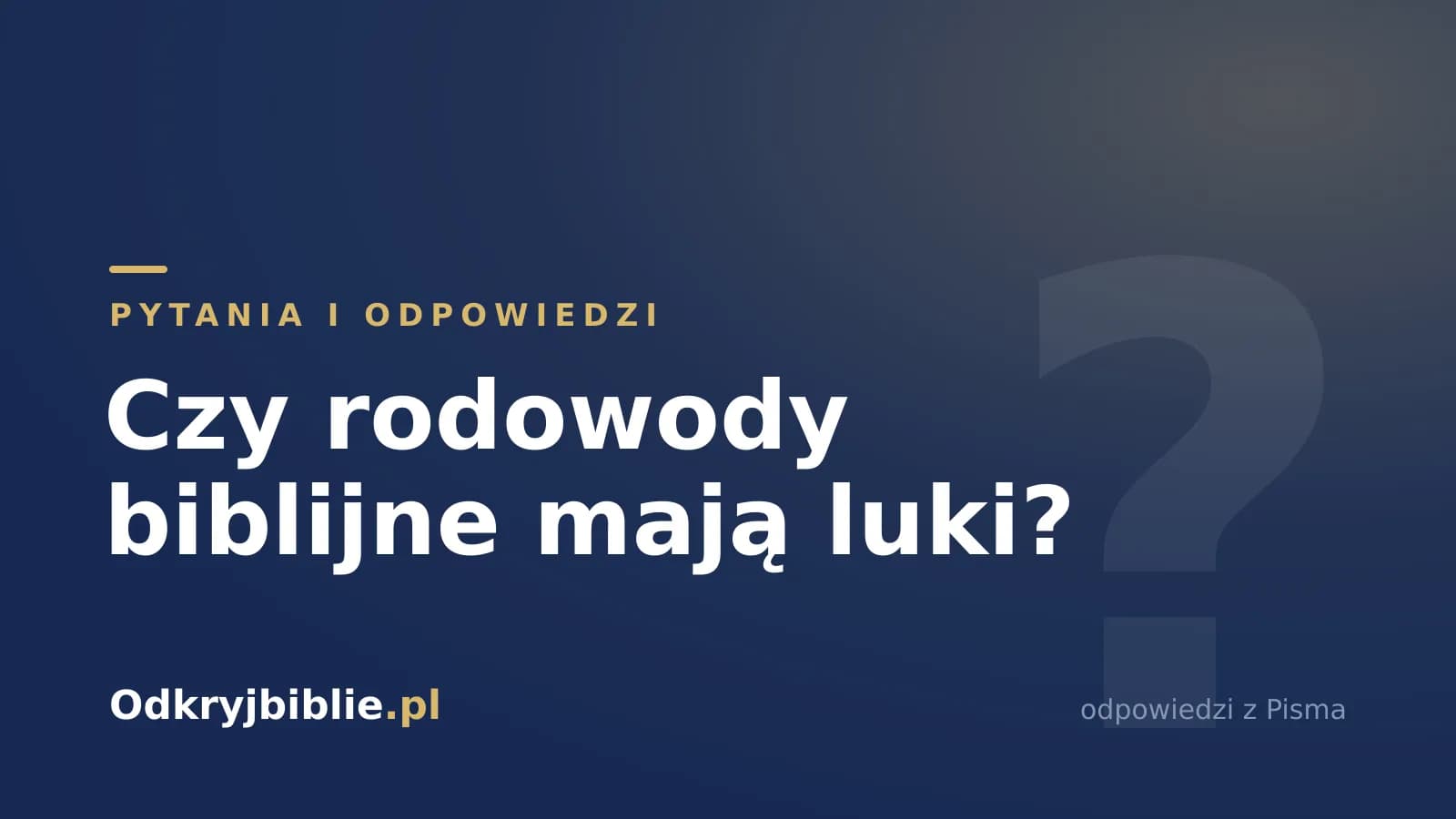 Czy rodowody biblijne mają luki?