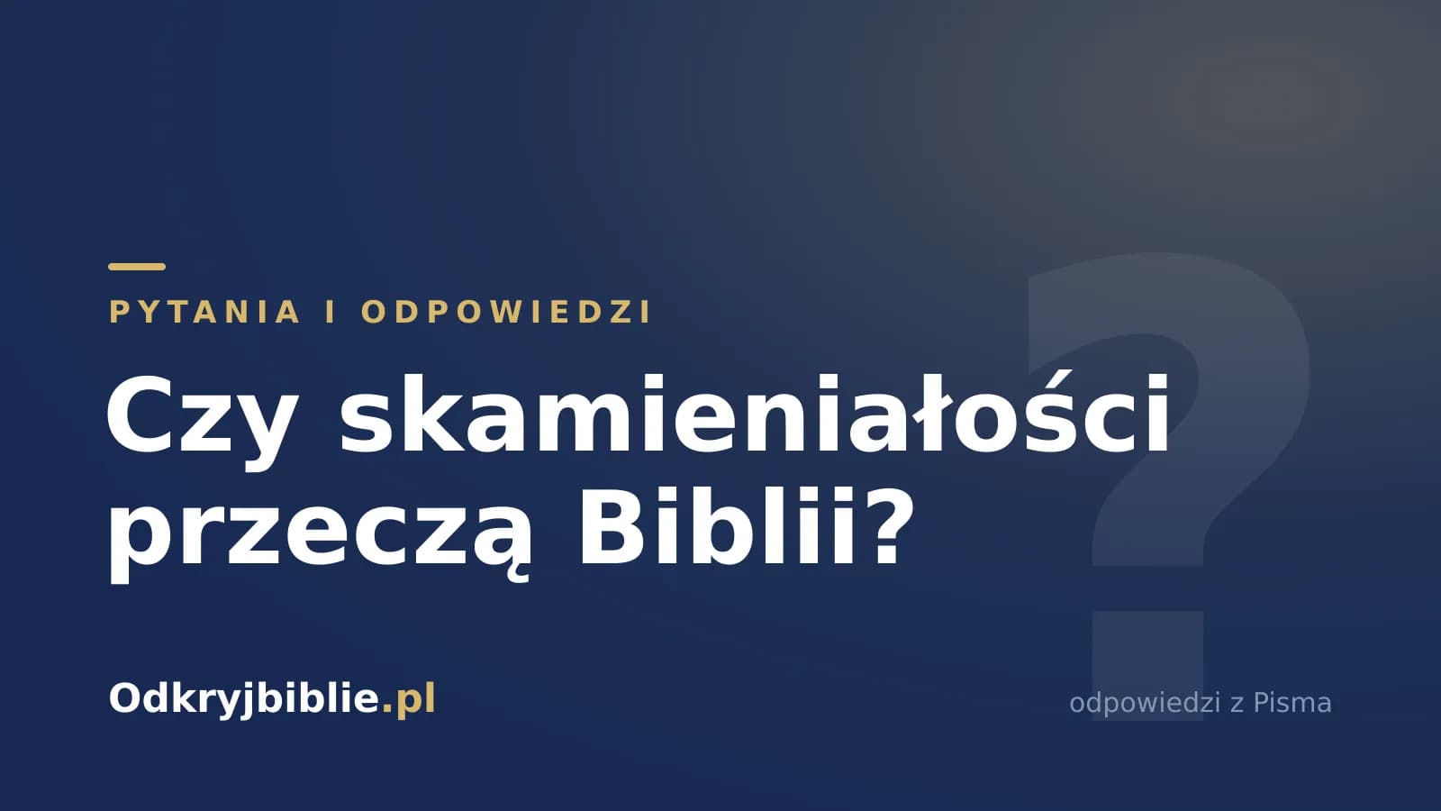 Czy skamieniałości przeczą Biblii?
