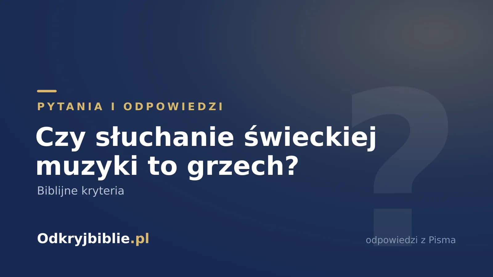Czy słuchanie świeckiej muzyki to grzech? Biblijne kryteria