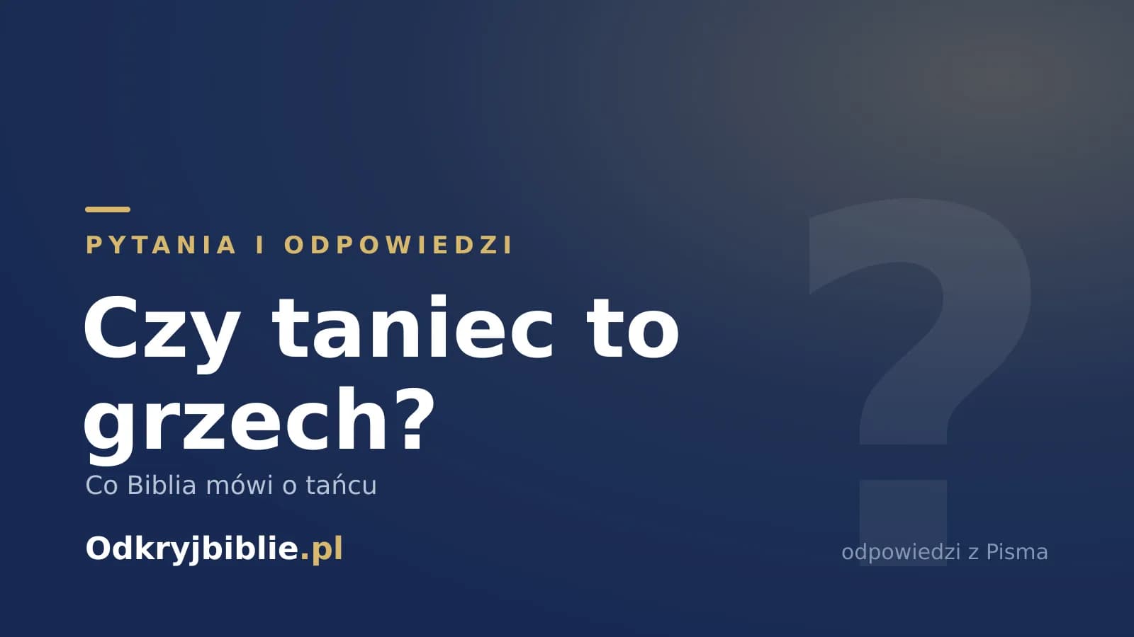Czy taniec to grzech? Co Biblia mówi o tańcu