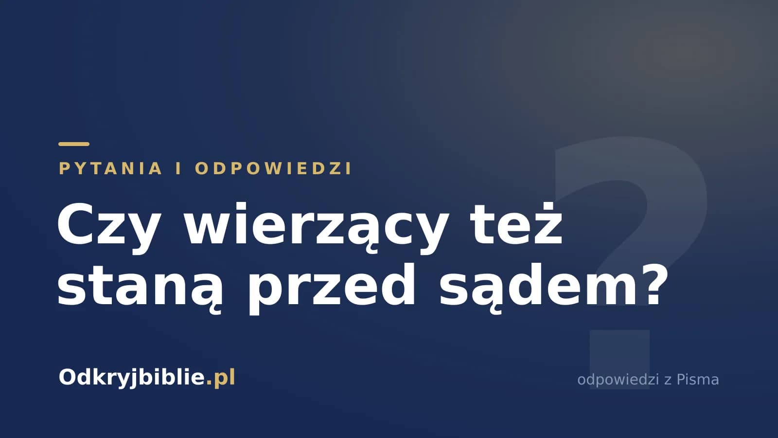 Czy wierzący też staną przed sądem?