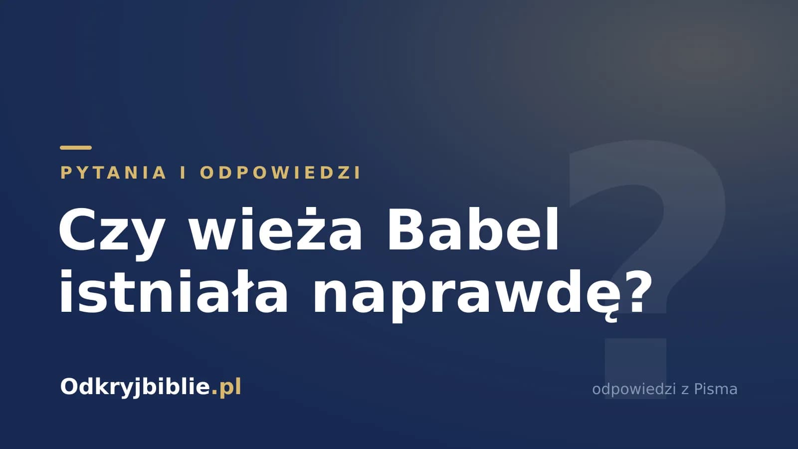 Czy wieża Babel istniała naprawdę?