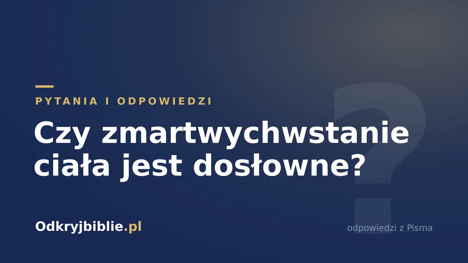 Czy zmartwychwstanie ciała jest dosłowne?