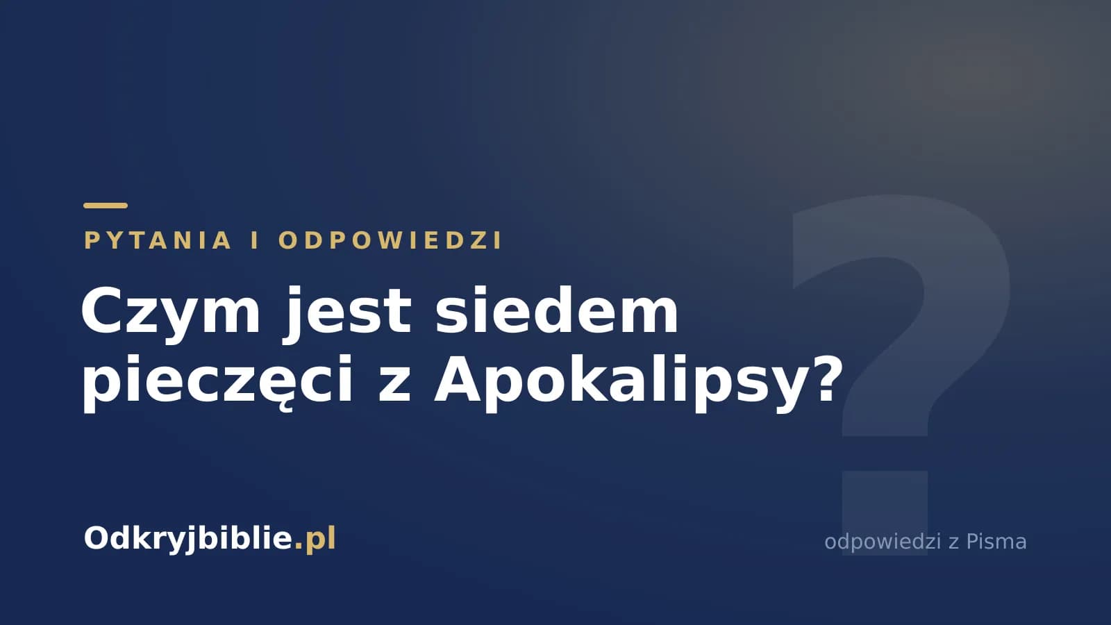 Czym jest siedem pieczęci z Apokalipsy?