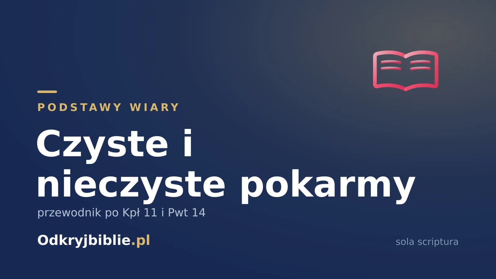 Czyste i nieczyste pokarmy — przewodnik po Kpł 11 i Pwt 14