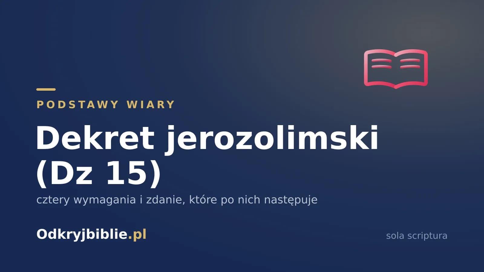 Dekret jerozolimski (Dz 15) — cztery wymagania i zdanie, które po nich następuje