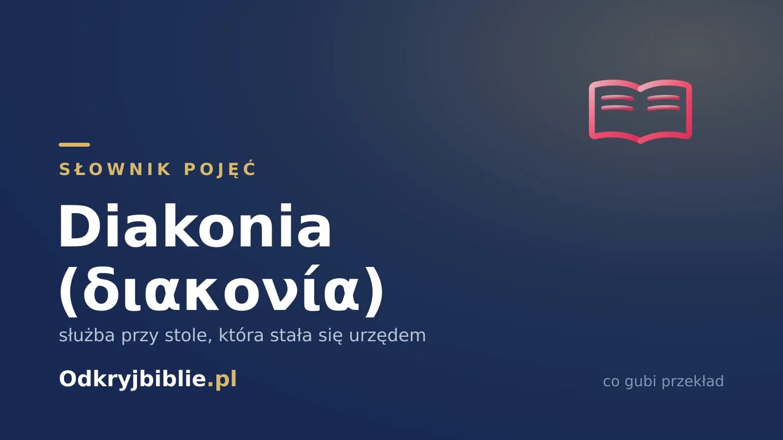 Diakonia (διακονία) — służba przy stole, która stała się urzędem