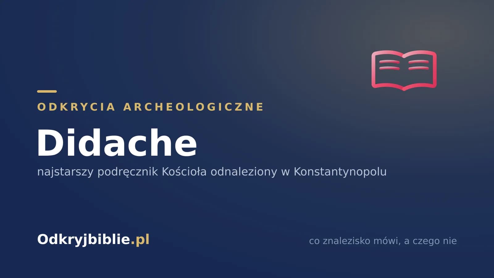Didache — najstarszy podręcznik Kościoła odnaleziony w Konstantynopolu