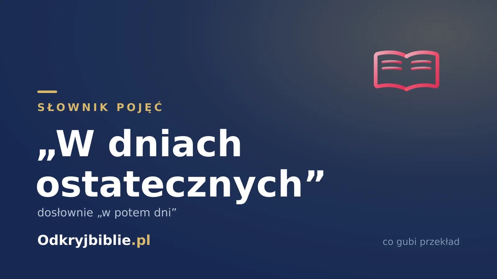 „W dniach ostatecznych” — dosłownie „w potem dni”