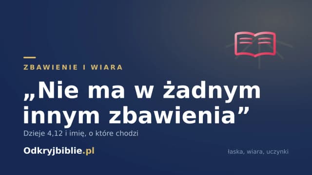 „Nie ma w żadnym innym zbawienia” — Dzieje 4,12 i imię, o które chodzi