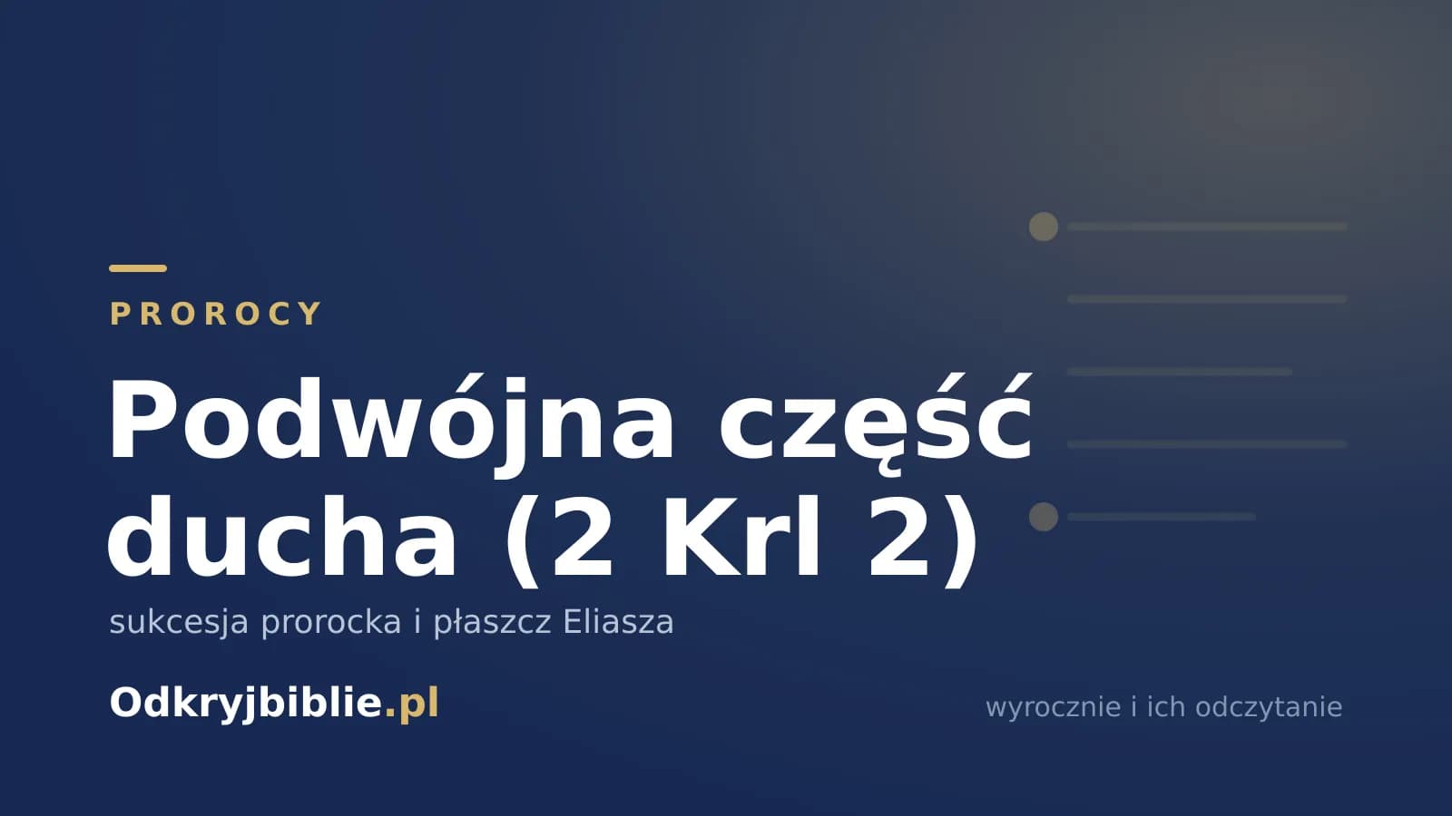 Podwójna część ducha (2 Krl 2) — sukcesja prorocka i płaszcz Eliasza