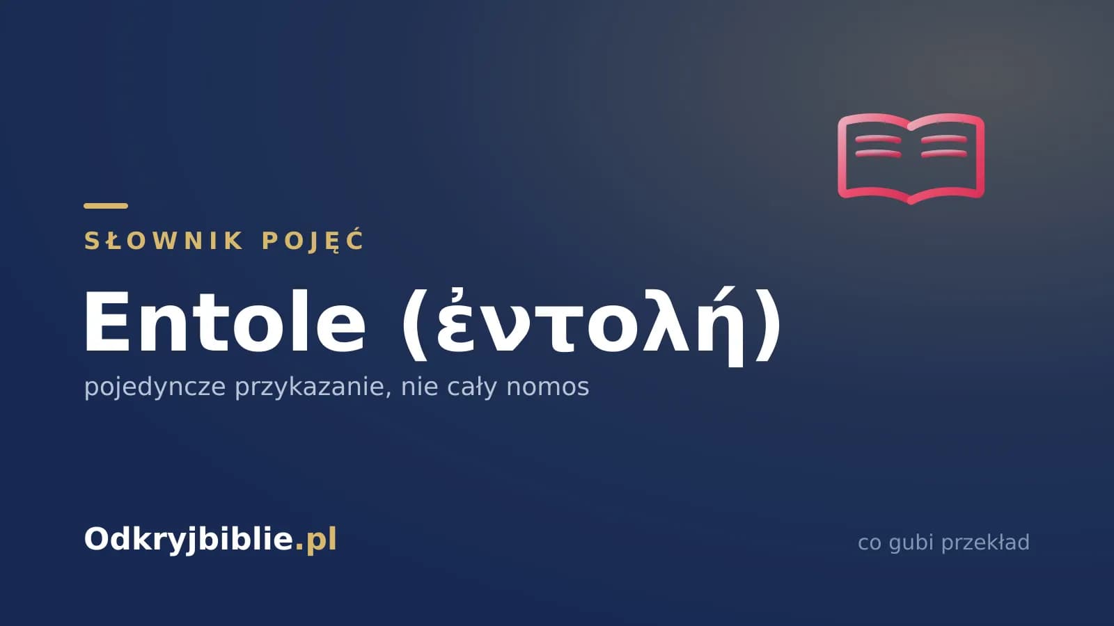 Entole (ἐντολή) — pojedyncze przykazanie, nie cały nomos