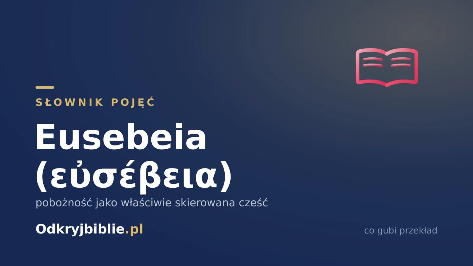 Eusebeia (εὐσέβεια) — pobożność jako właściwie skierowana cześć