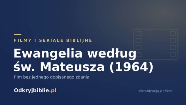 Ewangelia według św. Mateusza (1964) — film bez jednego dopisanego zdania