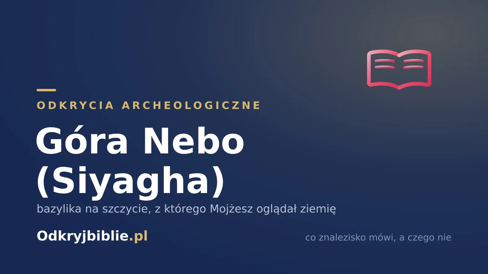 Góra Nebo (Siyagha) — bazylika na szczycie, z którego Mojżesz oglądał ziemię