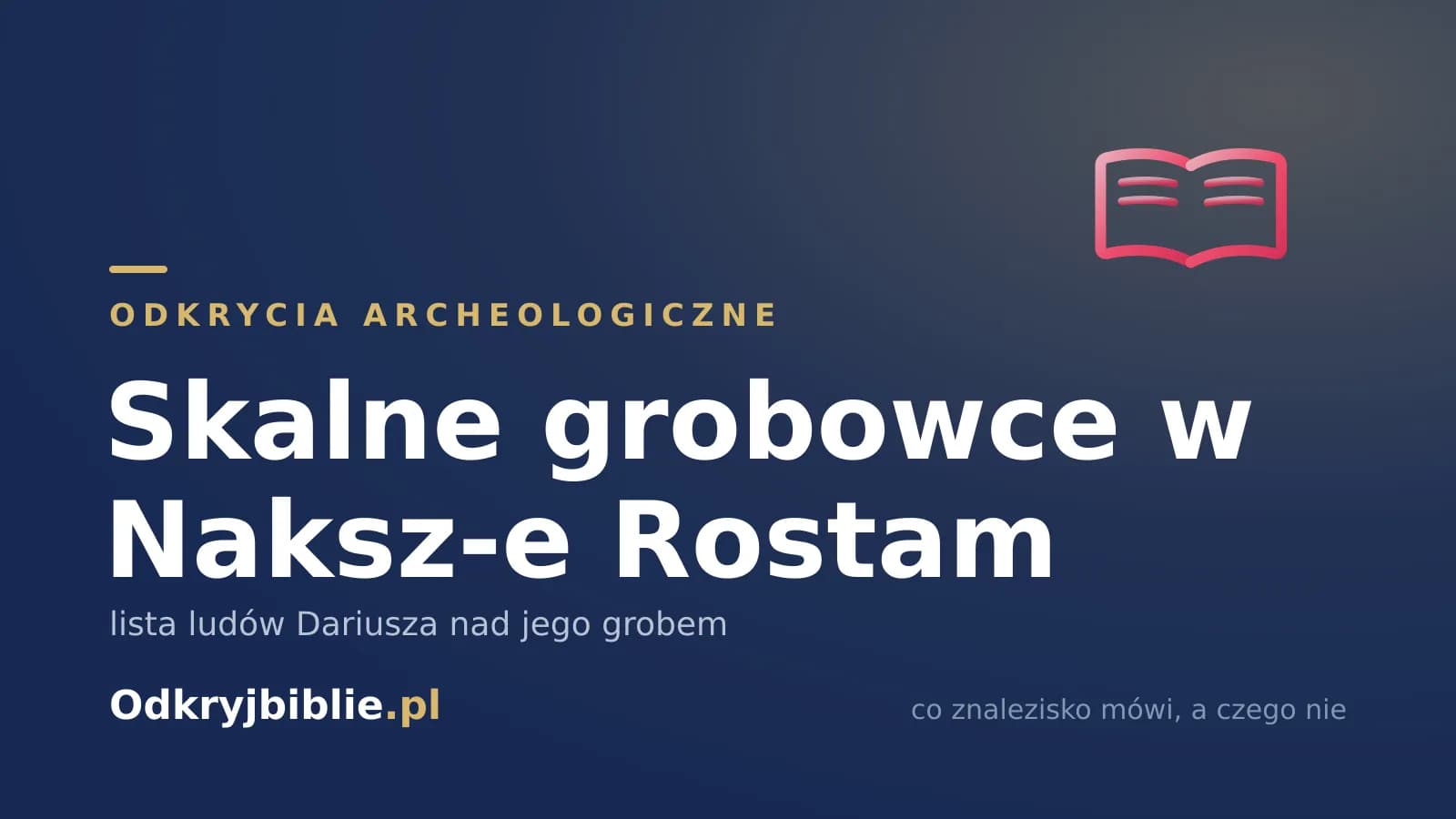 Skalne grobowce w Naksz-e Rostam — lista ludów Dariusza nad jego grobem