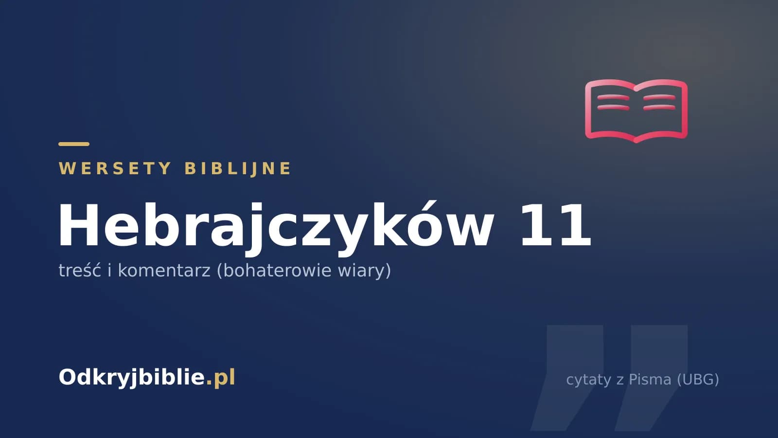 Hebrajczyków 11 — treść i komentarz (bohaterowie wiary)